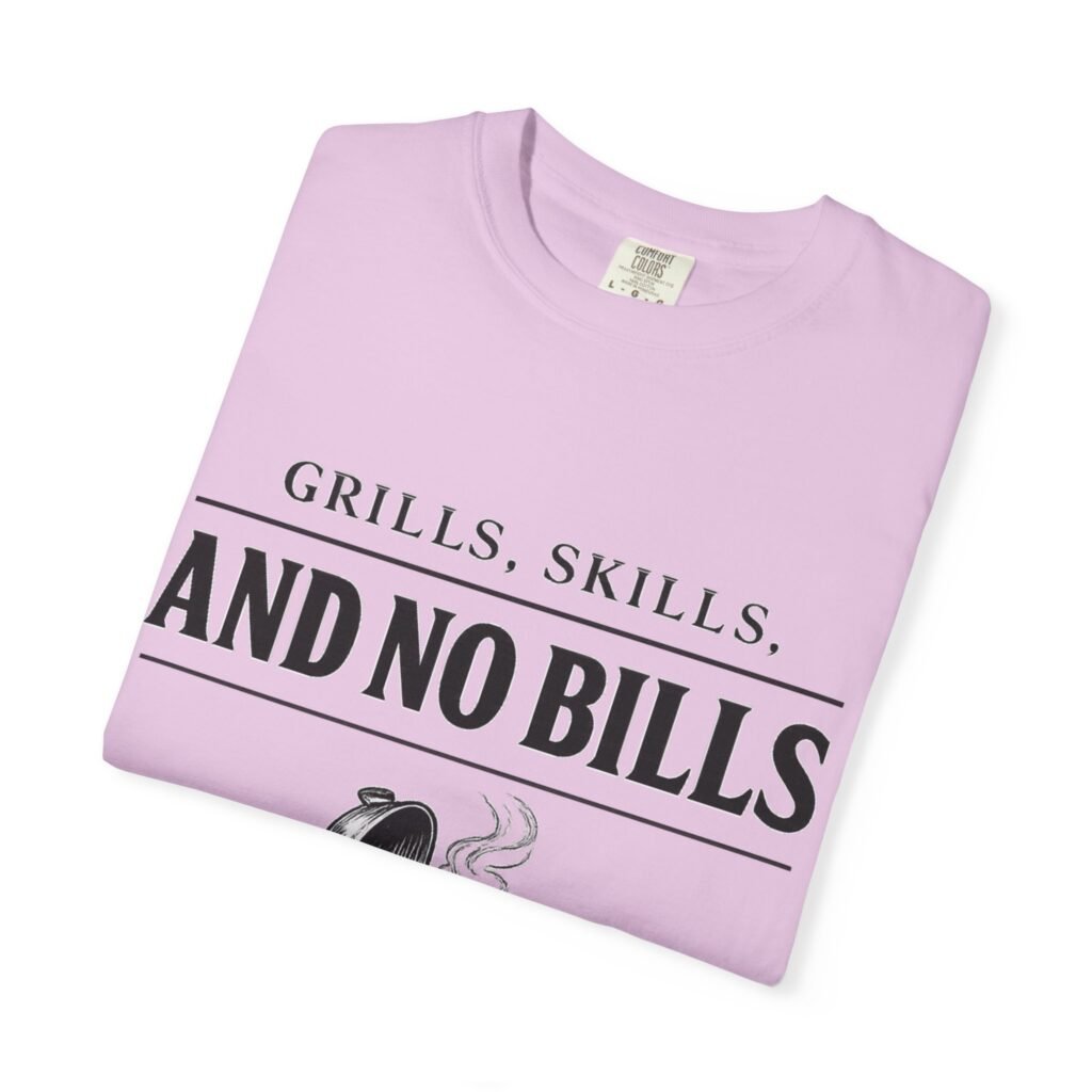 Grills Skills And No Bills