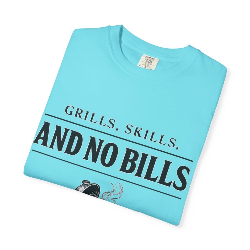 Grills Skills And No Bills