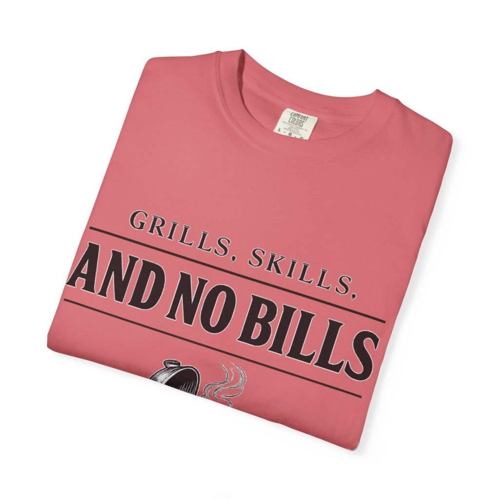 Grills Skills And No Bills