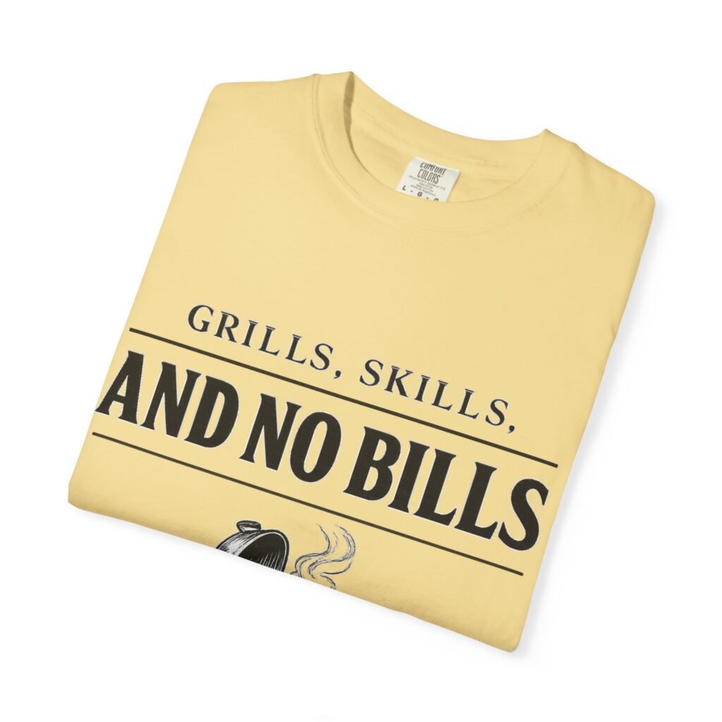 Grills Skills And No Bills